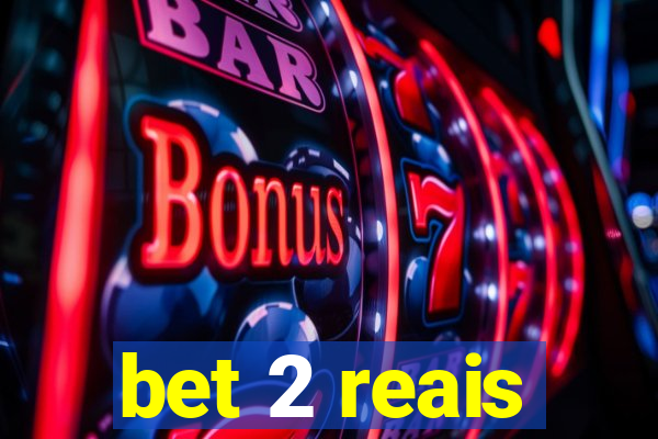 bet 2 reais